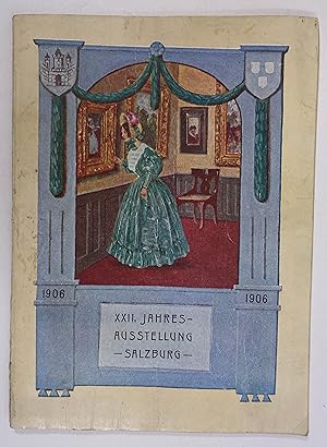 Seller image for Kataloge der XXII. Jahres-Ausstellung. Salzburg, Selbstverlag d. Kunstvereins 1906. 8. 25 S., 9 Bll., (Inserate), farbillustr. OUmschl. for sale by Antiquariat Johannes Mller