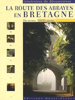 La route des abbayes en Bretagne - Marc Deceneux