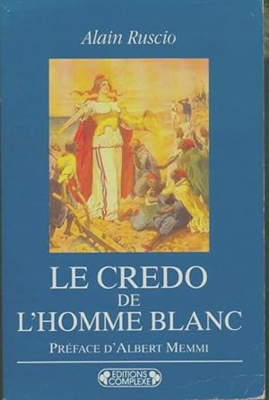 Bild des Verkufers fr Le credo de l'homme blanc - Alain Ruscio zum Verkauf von Book Hmisphres