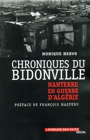 Chroniques du bidonville : Nanterre en guerre d'Alg?rie - Monique Hervo