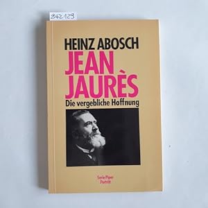 Bild des Verkufers fr Jean Jaurs die vergebliche Hoffnung zum Verkauf von Gebrauchtbcherlogistik  H.J. Lauterbach