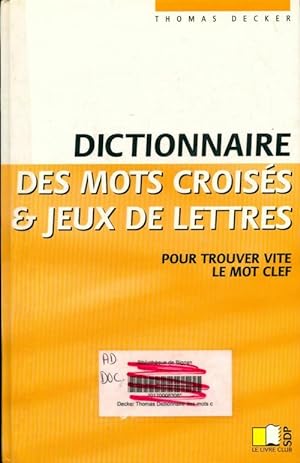 Dictionnaire des mots crois?s & jeux de lettres - Thomas Decker
