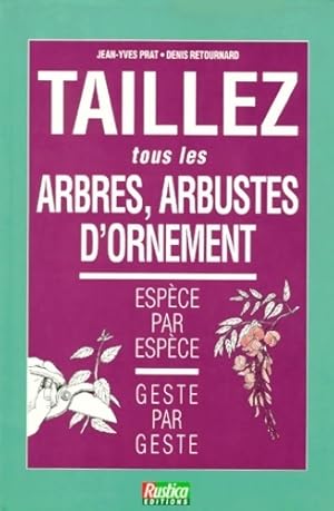 Taillez tous les arbres arbustes d'ornement - Prat