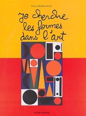 Je cherche les formes dans l'art - L. Micklethwait