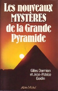 Les nouveaux myst?res de la Grande Pyramide - Jean-Patrice Dormion