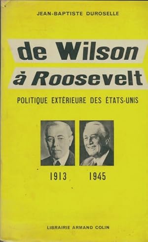 De Wilson ? Roosevelt - Jean-Baptiste Duroselle