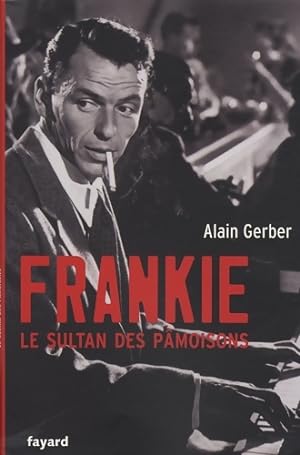 Frankie le sultan des p?moisons - Alain Gerber