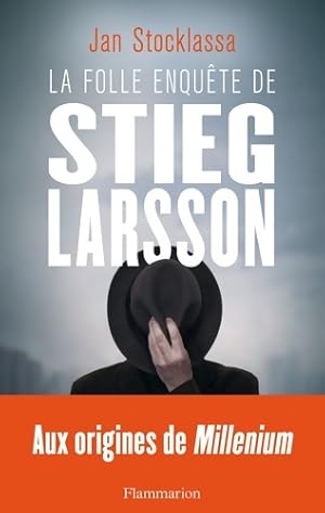 La folle enqu?te de Stieg Larsson - Jan Stocklassa