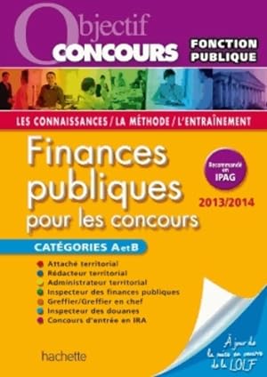 Objectif Concours - Finances publiques Cat gories A et B -  dition 2013/2014 - Laurence Weil