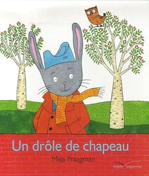 Seller image for Un dr?le de chapeau - Milja Praagman for sale by Book Hmisphres