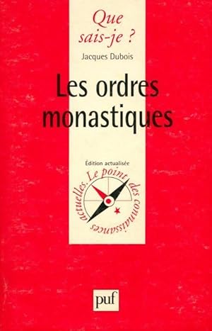 Les ordres monastiques - Jacques Dubois
