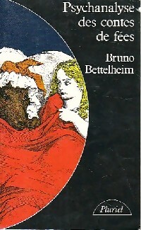 Psychanalyse des contes de f?es - Bettelheim Bruno