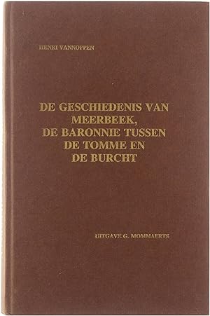 Seller image for De Geschiedenis van Meerbeek, de Baronnie tussen de Tomme en de Burcht for sale by Untje.com