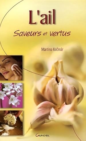 Ail - saveurs et vertus - Martina Krcmar