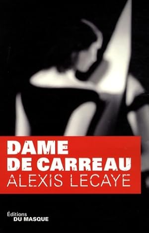Bild des Verkufers fr Dame de carreau - Alexis Lecaye zum Verkauf von Book Hmisphres