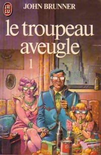 Le troupeau aveugle Tome I - John Brunner