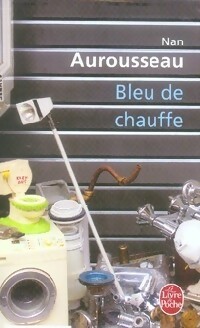 Seller image for Bleu de chauffe - Nan Aurousseau for sale by Book Hmisphres