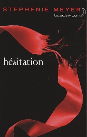 Twilight Tome III : H?sitation - Stephenie Meyer