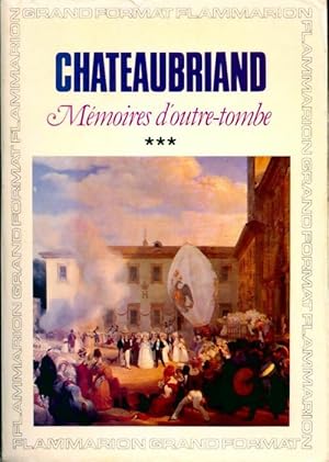 M moires d'Outre Tombe Tome III - Fran ois Ren  Chateaubriand