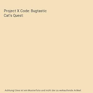 Bild des Verkufers fr Project X Code: Bugtastic Cat's Quest zum Verkauf von Buchpark