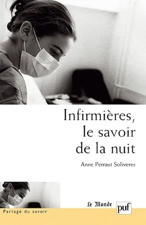 Seller image for Infirmi?res, le savoir de la nuit - Anne Perraut Soliveres for sale by Book Hmisphres