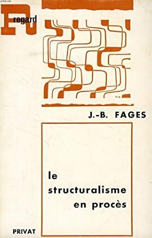 Le structuralisme en proc?s - J. B. Fages
