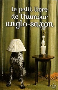 Le petit livre de l'humour anglo-saxon - Arnaud Hofmarcher