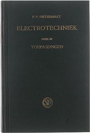 Bild des Verkufers fr Electrotechniek Deel III. Toepassingen zum Verkauf von Untje.com