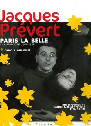 Jacques Pr vert. Paris la belle. Le catalogue jeunesse - Eug nie Bachelot Pr vert