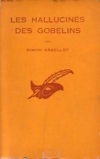 Seller image for Les hallucin?s des gobelins - Simon Arbellot for sale by Book Hmisphres
