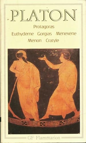 Protagoras / Euthyd me / Gorgias / Menex ne / M non / Cratyle - Platon