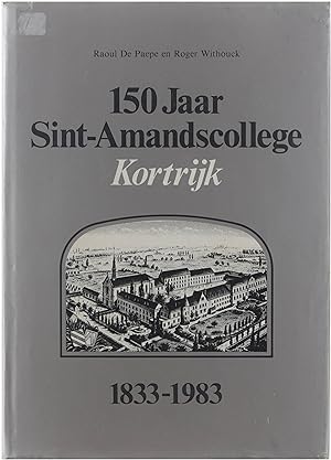 Seller image for 150 Jaar Sint-Amandscollege Kortrijk 1833-1983 for sale by Untje.com