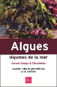 Algues. L?gumes de la mer - Carole Dougoud Chavannes