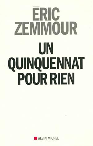 Seller image for Un quinquennat pour rien - Eric Zemmour for sale by Book Hmisphres