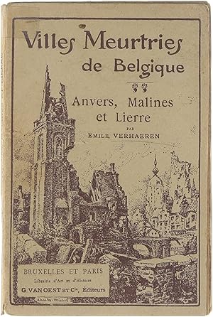 Villes meurtries de Belgique. Anvers, Malines et Lierre.