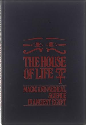 Immagine del venditore per The house of life: Per ankh. Magic and medical science in ancient Egypt venduto da Untje.com