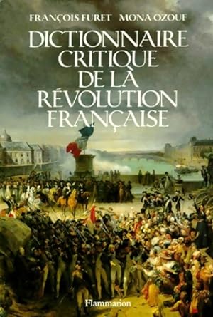 Dictionnaire critique de la r volution fran aise - Fran ois Furet