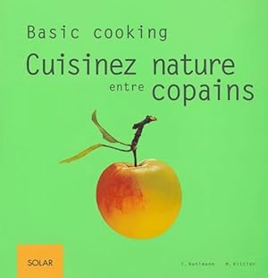 Cuisinez nature entre copains - Friedrich Bohlmann