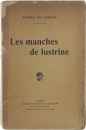 Les manches de lustrine. Paris/ Bruxelles,1913. Edition