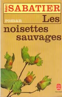 Image du vendeur pour Les noisettes sauvages - Robert Sabatier mis en vente par Book Hmisphres