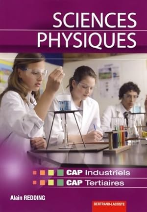 Sciences physiques CAP industriels et tertiaires - Alain Redding