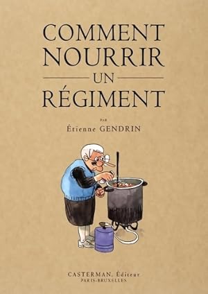 Imagen del vendedor de Comment nourrir un r?giment - Etienne Gendrin a la venta por Book Hmisphres