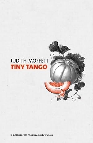 Tiny Tango - Judith Moffett