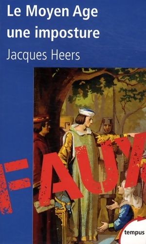 Seller image for Le Moyen Age, une imposture - Jacques Heers for sale by Book Hmisphres