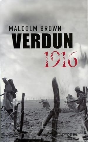 Verdun 1916 - Malcolm Brown