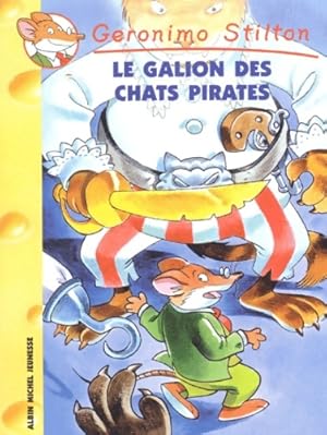 Seller image for Le galion des Chats Pirates - Geronimo Stilton for sale by Book Hmisphres