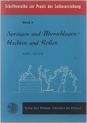 Schriftenreihe zur Praxis der Leibeserziehung Band 2 Springen und Uberschlagen Hechten und Rollen