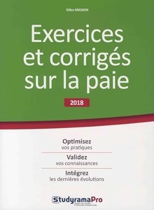 Bild des Verkufers fr Exercices et corrig?s sur la paie - Edition 2018 - Gilles Masson zum Verkauf von Book Hmisphres