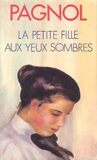 Image du vendeur pour La petite fille aux yeux sombres - Marcel Pagnol mis en vente par Book Hmisphres