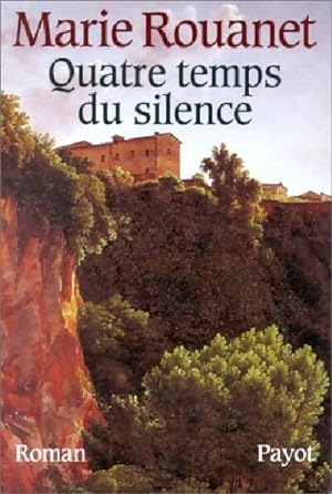 Quatre temps du silence - Marie Rouanet